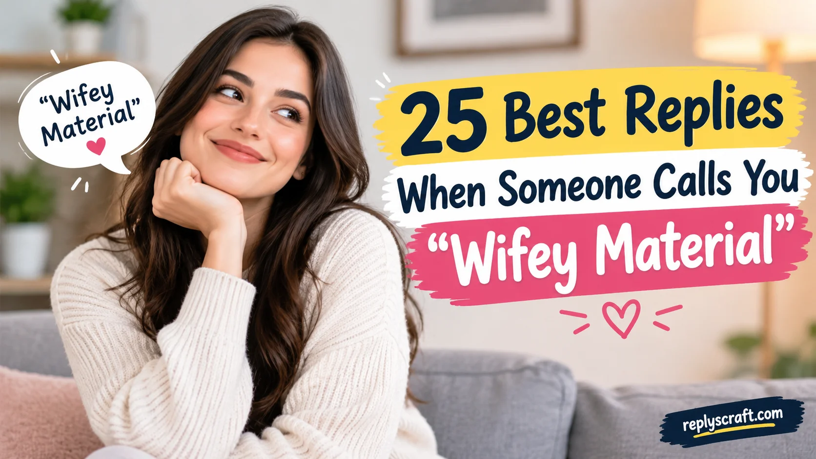 Best Replies When Someone Calls You “Wifey Material”