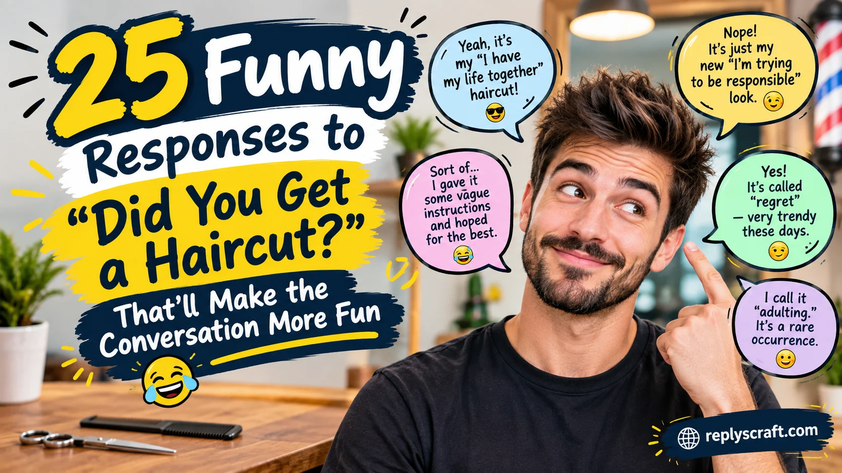 Funny Responses to “Did You Get a Haircut?”
