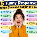 Funny Responses When Someone Surprises You